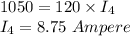 1050= 120\times I_{4}\\I_{4}=8.75\ Ampere