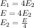 E_{1}=4E_{2}\\E=4E_{2}\\E_{2}=\frac{E}{4}