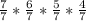 \frac{7}{7} *\frac{6}{7}* \frac{5}{7} *\frac{4}{7}