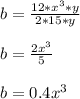 b=\frac{12*x^{3}*y}{2*15*y}\\\\b=\frac{2x^{3}}{5}\\\\b=0.4x^{3}