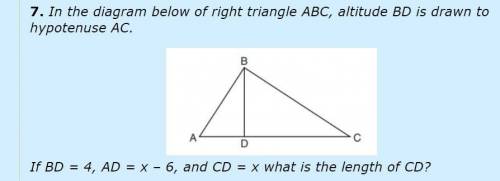If BD = 4, AD = x-6, and CD = x, what is the length of CD?