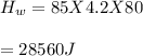 H_w=85X4.2 X 80\\ \\= 28560 J\\