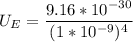 U_E = \dfrac{9.16*10^{-30}}{(1*10^{-9})^4}