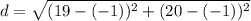 d=\sqrt{(19-(-1))^2+(20-(-1))^2}
