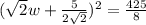 (\sqrt{2}w+\frac{5}{2\sqrt{2}})^2=\frac{425}{8}