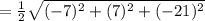 =\frac{1}{2} \sqrt{(-7)^2+(7)^2+(-21)^2