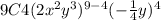 9C4 (2x^{2} y^3)^{9-4}(-\frac{1}{4}y)^4