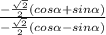\frac{-\frac{\sqrt{2}}{2}(cos\alpha+sin\alpha)}{-\frac{\sqrt{2}}{2}(cos\alpha-sin\alpha)}