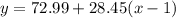 y = 72.99+28.45(x-1)