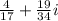 \frac{4}{17} +\frac{19}{34}i