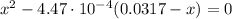 x^{2} - 4.47 \cdot 10^{-4}(0.0317 - x) = 0