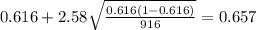 0.616 + 2.58 \sqrt{\frac{0.616(1-0.616)}{916}}=0.657