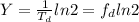 Y = \frac{1}{T_{d} } ln2 = f_{d} ln2