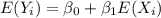 E(Y_{i})=\beta_{0}+\beta_{1}E(X_{i})