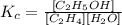 K_{c}=\frac{[C_{2}H_{5}OH]}{[C_{2}H_{4}][H_{2}O]}