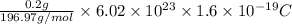 \frac{0.2 g}{196.97 g/mol} \times 6.02 \times 10^{23} \times 1.6 \times 10^{-19} C