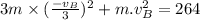 3m\times (\frac{-v_B}{3})^2+m.v_B^2=264