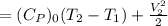 =(C_P)_0 (T_2 -T_1) + \frac{V_2^2}{2}