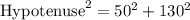 \text{Hypotenuse}^2=50^2+130^2
