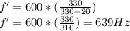 f'=600*(\frac{330 }{330-20})\\f'=600*(\frac{330 }{310})=639 Hz