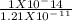 \frac{1 X  10^-14}{1.21 X  10^-^1^1}
