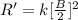 R'=k[\frac{B}{2}]^2