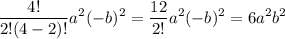 $\frac{4 !}{2 !(4-2) !} a^{2}(-b)^{2}=\frac{12}{2 !} a^{2}(-b)^{2}=6 a^{2} b^{2}