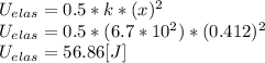 U_{elas}=0.5*k*(x)^{2} \\U_{elas}=0.5*(6.7*10^2)*(0.412)^{2}\\ U_{elas}=56.86[J]