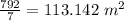 \frac{792}{7} = 113.142 \ m^{2}