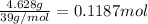 \frac{4.628 g}{39 g/mol}=0.1187 mol