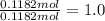 \frac{0.1182 mol}{0.1182 mol}=1.0