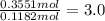 \frac{0.3551 mol}{0.1182 mol}=3.0
