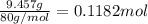 \frac{9.457 g}{80 g/mol}=0.1182 mol