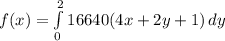 f(x)=\int\limits^2_{0} {\frca{1}{6640}(4x+2y+1)} \, dy