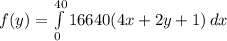 f(y)=\int\limits^{40}_{0} {\frca{1}{6640}(4x+2y+1)} \, dx