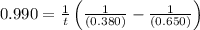 0.990=\frac{1}{t}\left (\frac{1}{(0.380)}-\frac{1}{(0.650)}\right)