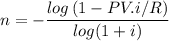 \displaystyle n=-\frac{log\left(1-PV.i/R\right )}{log(1+i)}