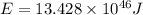 E = 13.428 \times 10^{46} J