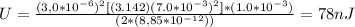 U = \frac{(3,0*10^{-6})^2 [(3.142)(7.0*10^{-3})^2] *(1.0*10^{-3})}{(2 *(8,85*10^{-12}))} =78nJ