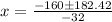 x=\frac{-160\pm 182.42}{-32}