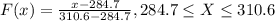 F(x) =\frac{x-284.7}{310.6-284.7} , 284.7 \leq X \leq 310.6