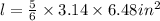 l=\frac{5}{6}\times 3.14\times  6.48in^2