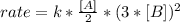 rate=k*\frac{[A]}{2} *(3*[B])^{2}