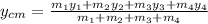 y_{cm}=\frac{m_{1}y_{1}+m_{2}y_{2}+m_{3}y_{3}+m_{4}y_{4}}{m_{1}+m_{2}+m_{3}+m_{4}}