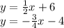 y=\frac{1}{2}x+6\\ y=-\frac{3}{4}x-4
