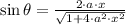 \sin \theta = \frac{2\cdot a \cdot x}{\sqrt{1+4\cdot a^{2}\cdot x^{2}} }