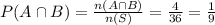 P(A\cap B)=\frac{n(A\cap B)}{n(S)}=\frac{4}{36}=\frac{1}{9}