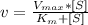 v = \frac{V_{max}*[S]}{K_{m} + [S]}
