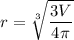 r=\sqrt[3]{\dfrac{3V}{4\pi}}