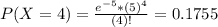 P(X = 4) = \frac{e^{-5}*(5)^{4}}{(4)!} = 0.1755